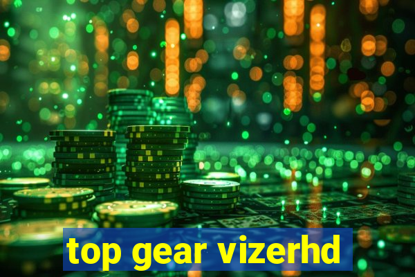top gear vizerhd